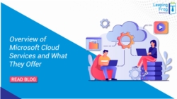 Overview of Microsoft Cloud Services and what they offer
