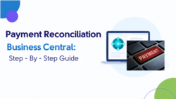 Payment Reconciliation in Business Central: Step-by-Step Guide