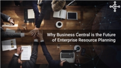 Why Business Central is the Future of Enterprise Resource Planning